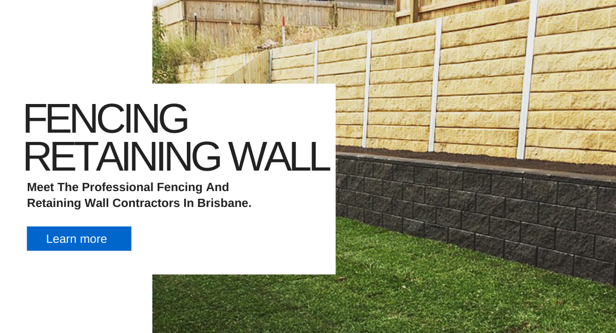 Meet The Professional Fencing And Retaining Wall Contractors In Brisbane